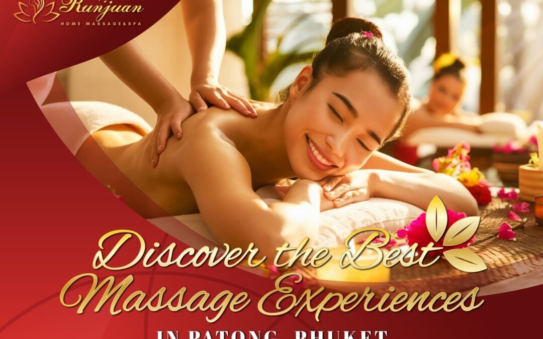 Discover the Best Massage Experiences in Patong, Phuket