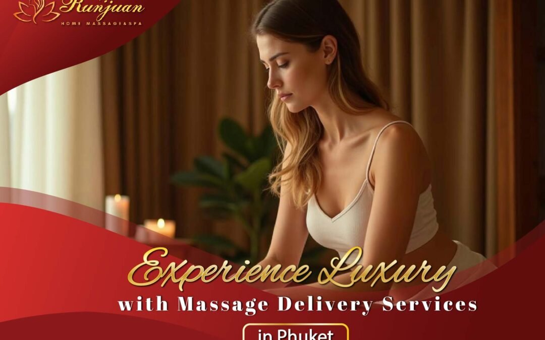 Experience Luxury with Massage Delivery Services in Phuket