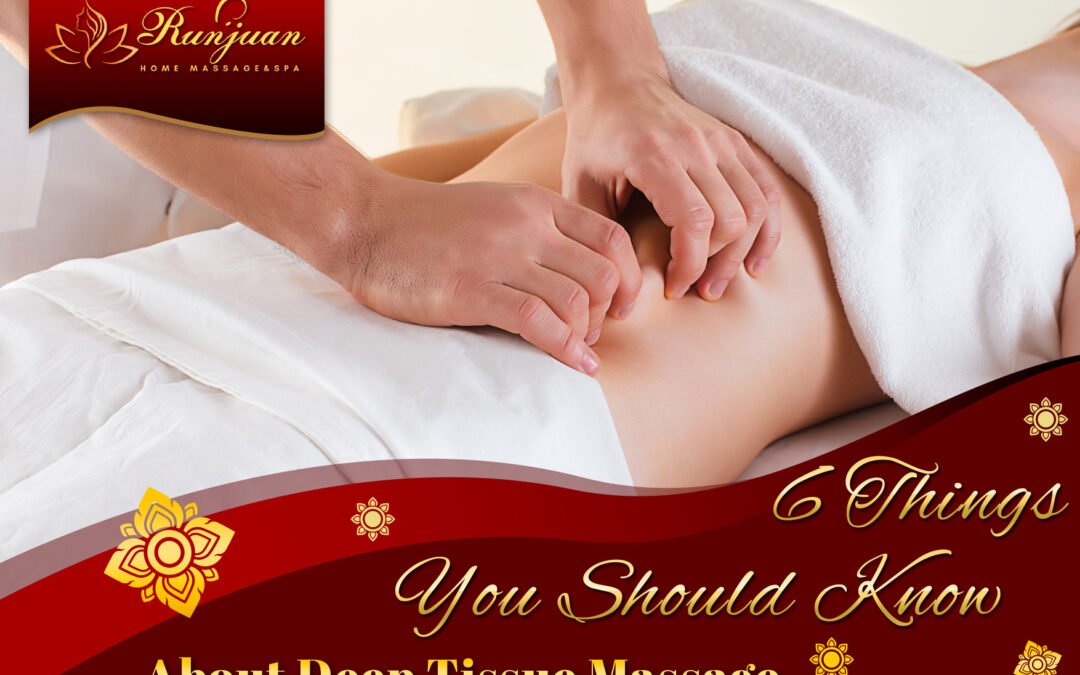 6 Things You Should Know About Deep Tissue Massage: A Complete Guide