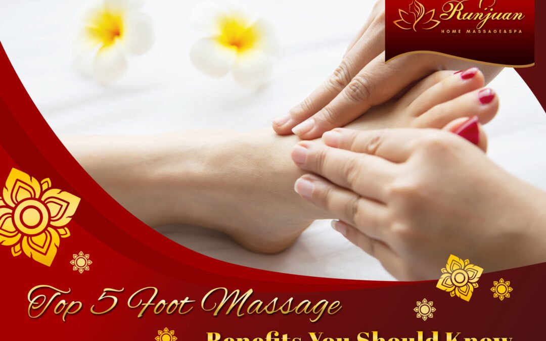 Top 5 Foot Massage Benefits You Should Know