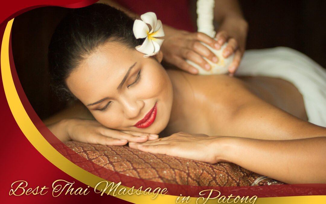 Best Thai Massage in Patong Authentic & Affordable Choices