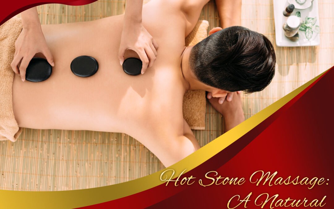 Hot Stone Massage: A Natural Therapy Beneficial for Both Body and Mind